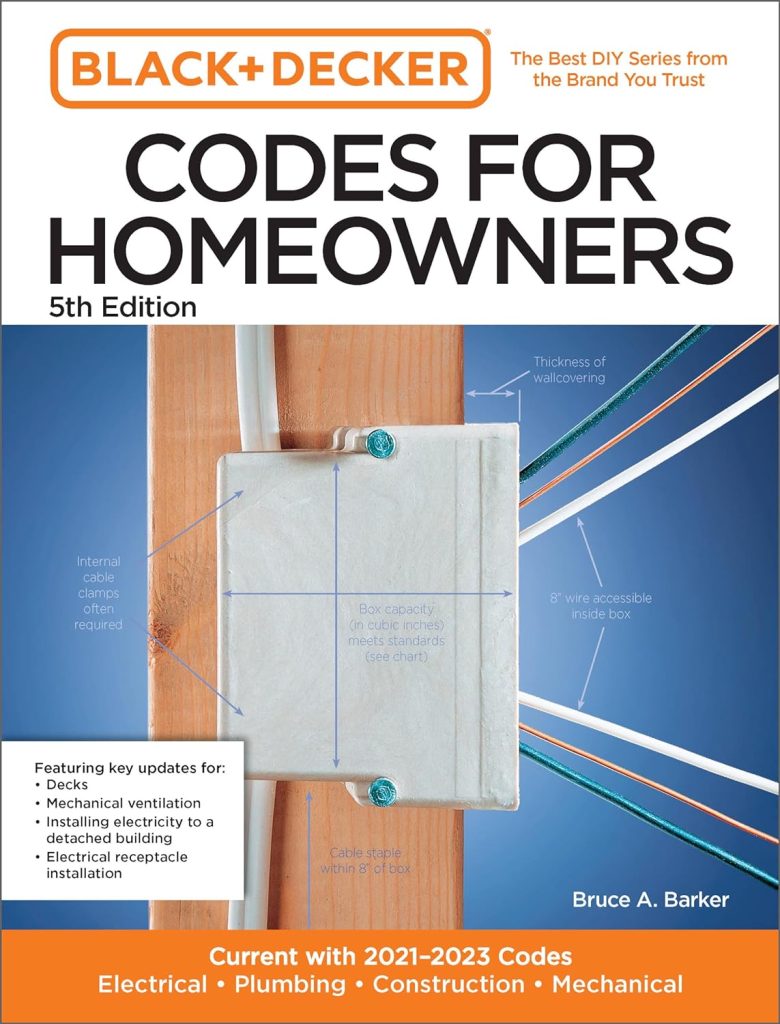 Black and Decker Codes for Homeowners 5th Edition: Current with 2021-2023 Codes - Electrical • Plumbing • Construction • Mechanical (Black  Decker Complete Photo Guide)     Paperback – January 17, 2023